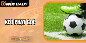 Kèo Phạt Góc Chuẩn Xác Tại 56Win Tối Ưu Chiến Thuật